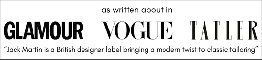 Banner reading ‘as written about in’ above the magazine names Glamour, Vogue, and Tatler, with a quote: ‘Jack Martin is a British designer label bringing a modern twist to classic tailoring